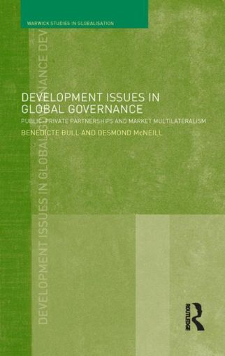 Picture of Development Issues in Global Governance: Public-Private Partnerships and Market Multilateralism