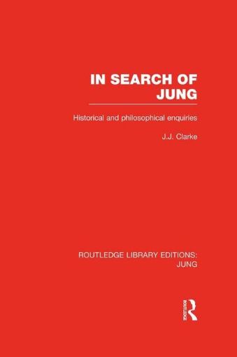 Picture of In Search of Jung (Rle: Jung): Historical and Philosophical Enquiries