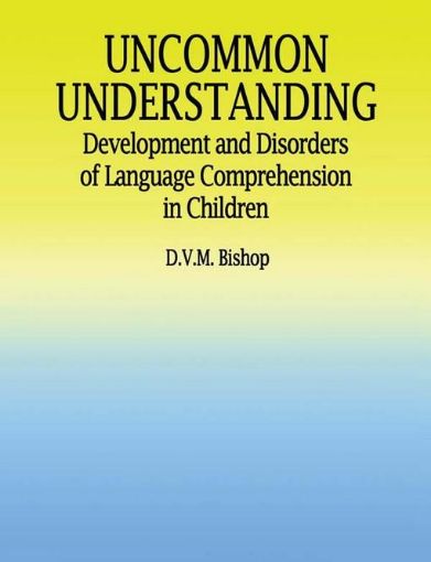 Picture of Uncommon Understanding: Development and Disorders of Language Comprehension in Children