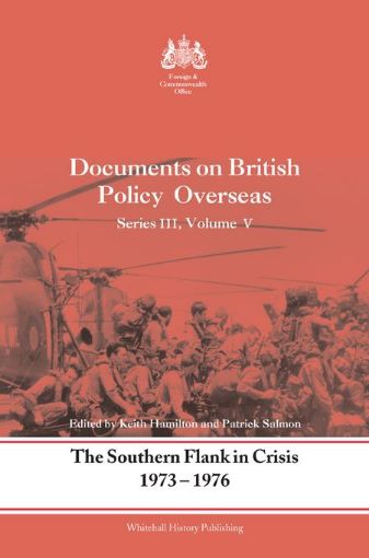 Picture of The Southern Flank in Crisis, 1973-1976: Series III, Volume V: Documents on British Policy Overseas