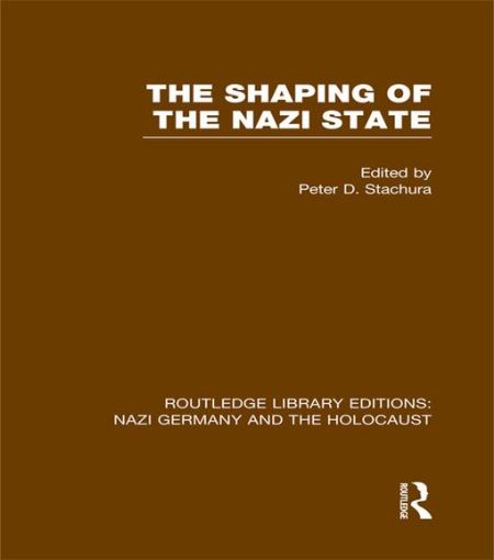 Picture of The Shaping of the Nazi State (Rle Nazi Germany & Holocaust)