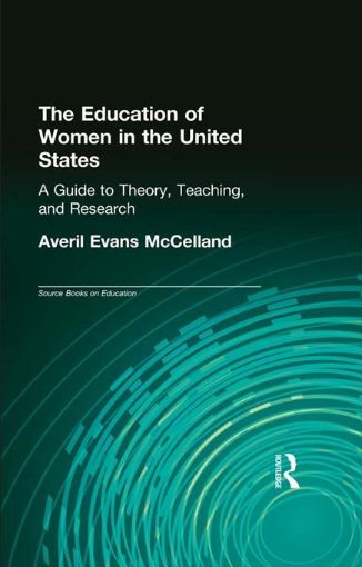 Picture of The Education of Women in the United States: A Guide to Theory, Teaching, and Research