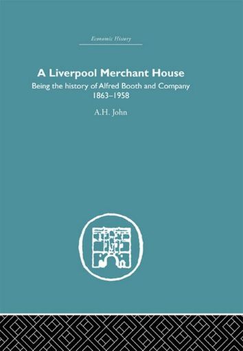 Picture of A Liverpool Merchant House: Being the History of Alfreed Booth & Co. 1863-1959