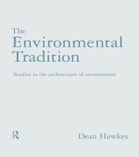 Picture of The Environmental Tradition: Studies in the Architecture of Environment