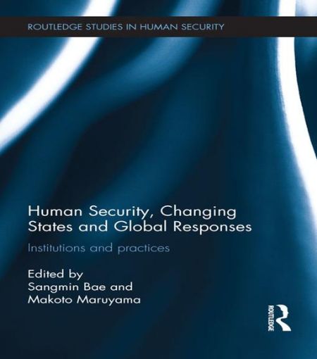 Picture of Human Security, Changing States and Global Responses: Institutions and Practices