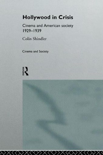 Picture of Hollywood in Crisis: Cinema and American Society 1929-1939