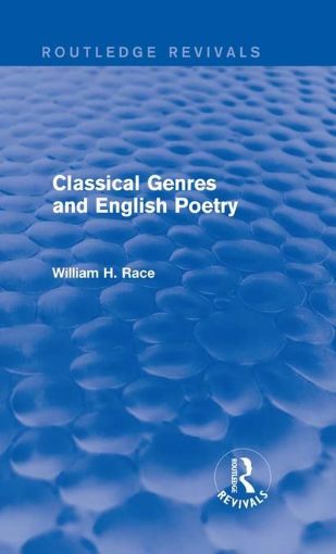 Picture of Classical Genres and English Poetry (Routledge Revivals)