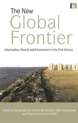 Picture of The New Global Frontier: Urbanization, Poverty and Environment in the 21st Century