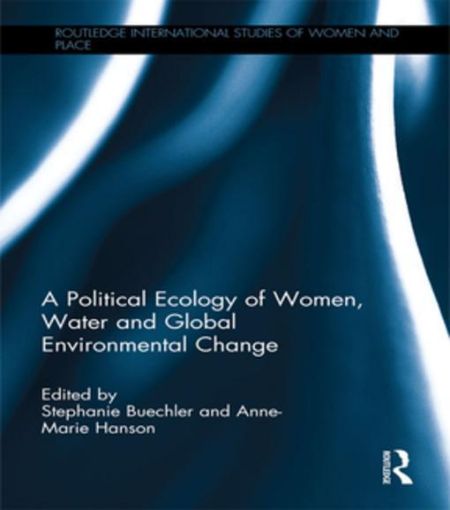 Picture of A Political Ecology of Women, Water and Global Environmental Change