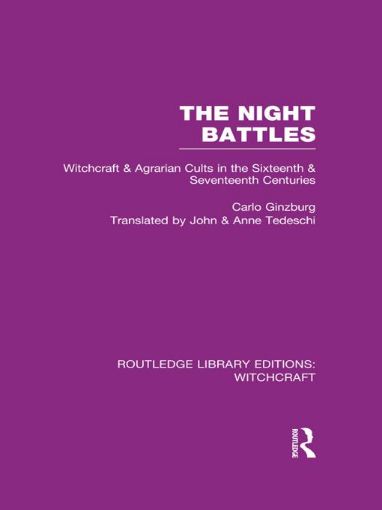 Picture of The Night Battles (Rle Witchcraft): Witchcraft and Agrarian Cults in the Sixteenth and Seventeenth Centuries