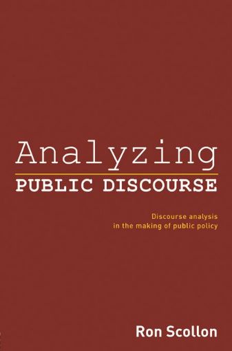 Picture of Analyzing Public Discourse: Discourse Analysis in the Making of Public Policy