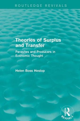 Picture of Theories of Surplus and Transfer (Routledge Revivals): Parasites and Producers in Economic Thought