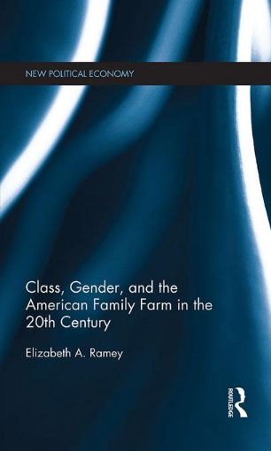 Picture of Class, Gender, and the American Family Farm in the 20th Century