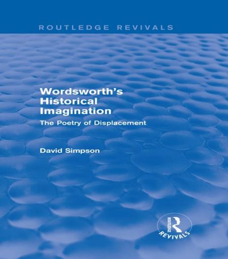 Picture of Wordsworth's Historical Imagination (Routledge Revivals): The Poetry of Displacement