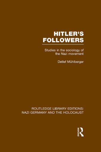 Picture of Hitler's Followers (Rle Nazi Germany & Holocaust): Studies in the Sociology of the Nazi Movement