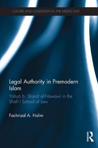 Picture of Legal Authority in Premodern Islam: Yahya B Sharaf Al-Nawawi in the Shafi'i School of Law