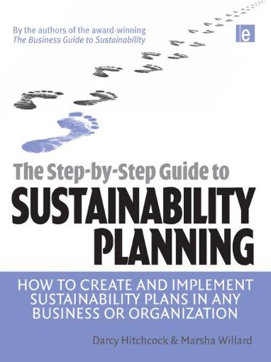 Picture of The Step-By-Step Guide to Sustainability Planning: How to Create and Implement Sustainability Plans in Any Business or Organization
