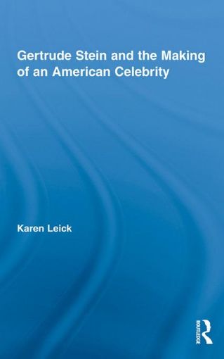 Picture of Gertrude Stein and the Making of an American Celebrity