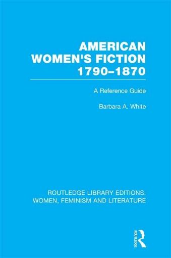 Picture of American Women's Fiction, 1790-1870: A Reference Guide