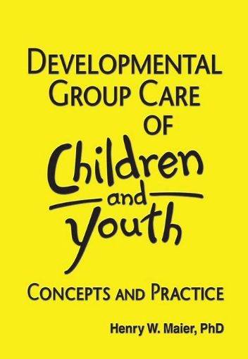 Picture of Developmental Group Care of Children and Youth: Concepts and Practice