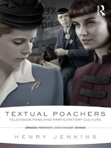 Picture of Textual Poachers: Television Fans and Participatory Culture
