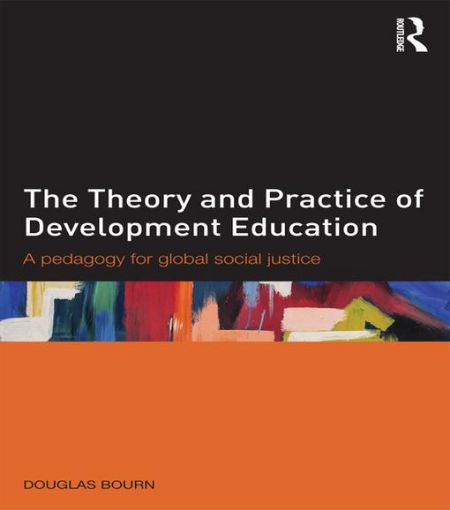 Picture of The Theory and Practice of Development Education: A pedagogy for global social justice