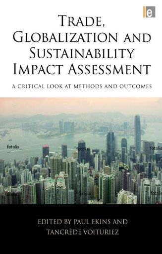 Picture of Trade, Globalization and Sustainability Impact Assessment: A Critical Look at Methods and Outcomes