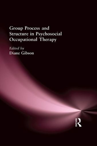 Picture of Group Process and Structure in Psychosocial Occupational Therapy