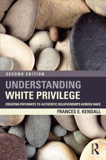 Picture of Understanding White Privilege: Creating Pathways to Authentic Relationships Across Race
