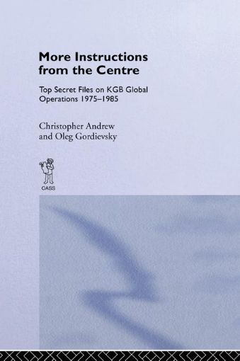 Picture of More Instructions from the Centre: Top Secret Files on KGB Global Operations 1975-1985