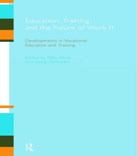Picture of Education, Training and the Future of Work II: Developments in Vocational Education and Training