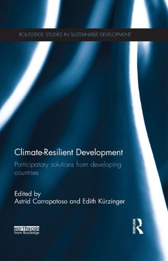 Picture of Climate Resilient Development: Participatory Solutions from Developing Countries: Participatory Solutions from Developing Countries