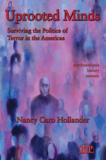 Picture of Uprooted Minds: Surviving the Politics of Terror in the Americas
