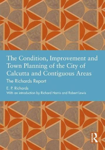 Picture of The Condition, Improvement and Town Planning of the City of Calcutta and Contiguous Areas: The Richards Report