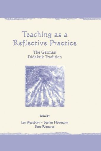 Picture of Teaching as a Reflective Practice: The German Didaktik Tradition