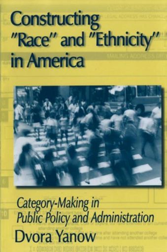 Picture of Constructing "Race" and "Ethnicity" in America: Category-making in Public Policy and Administration