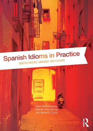 Picture of Spanish Idioms in Practice: Understanding Language and Culture