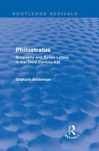Picture of Philostratus (Routledge Revivals): Biography and Belles Lettres in the Third Century A.D.