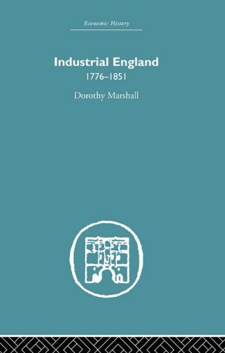 Picture of Industrial England, 1776-1851