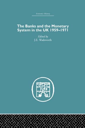 Picture of The Banks and the Monetary System in the UK, 1959-1971
