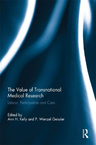 Picture of The Value of Transnational Medical Research: Labour, Participation and Care