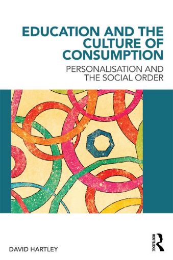 Picture of Education and the Culture of Consumption: Personalisation and the Social Order
