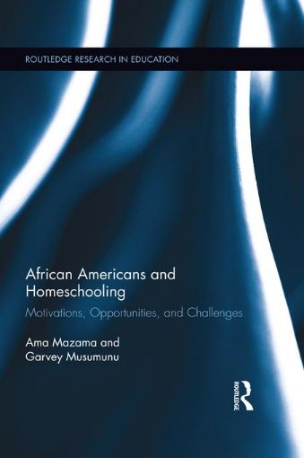 Picture of African Americans and Homeschooling: Motivations, Opportunities and Challenges