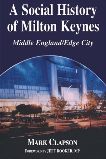 Picture of A Social History of Milton Keynes: Middle England/Edge City