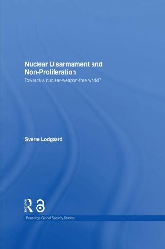 Picture of Nuclear Disarmament and Non-Proliferation: Towards a Nuclear-Weapon-Free World?