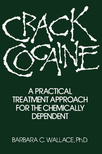 Picture of Crack Cocaine: A Practical Treatment Approach For The Chemically Dependent