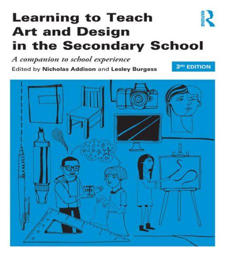 Picture of Learning to Teach Art and Design in the Secondary School: A companion to school experience