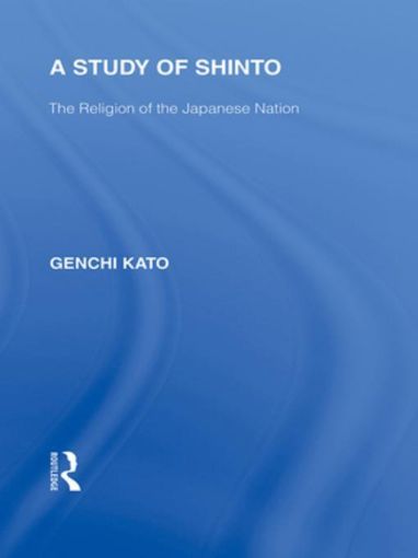 Picture of A Study of Shinto: The Religion of the Japanese Nation