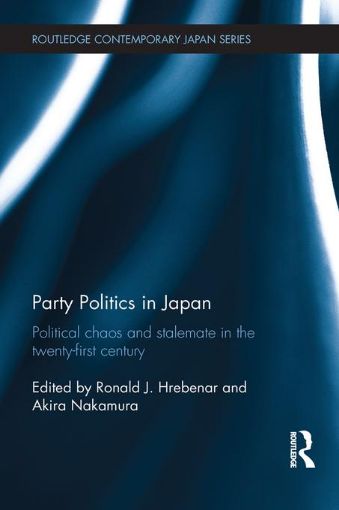Picture of Party Politics in Japan: Political Chaos and Stalemate in the 21st Century