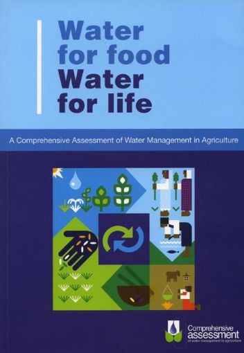 Picture of Water for Food Water for Life: A Comprehensive Assessment of Water Management in Agriculture